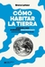 Como habitar la Tierra: Aprender a vivir en un mundo desconcertante