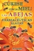 CURESE CON LA MIEL - LAS ABEJAS FARMACEUTICAS ALADAS