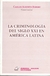 LA CRIMINOLOGIA DEL SIGLO XXI EN AMERICA LATINA. 1a. PARTE