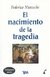 EL NACIMIENTO DE LA TRAGEDIA