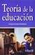 TEORIA DE LA EDUCACION