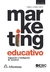 MARKETING EDUCATIVO. CAPTACION Y FIDELIZACION DE ALUMNOS