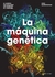 LA MÁQUINA GENÉTICA