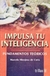 IMPULSA TU INTELIGENCIA