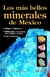 LOS MAS BELLOS MINERALES DE MEXICO