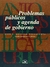 PROBLEMAS PUBLICOS Y AGENDA DE GOBIERNO 3