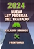 NUEVA LEY FEDERAL DE TRABAJO 2024