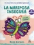 La mariposa insegura