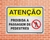 Placa Atenção Proibida a passagem de pedestres (AT25) - comprar online