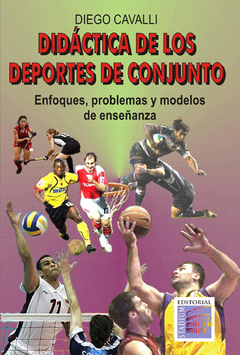 Didáctica De Los Deportes De Conjunto. Enfoques, Problemas Y Modelos De Enseñanza