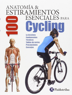 Anatomía y 100 Estiramientos Esenciales para el Cycling