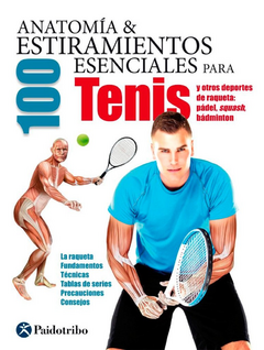 Anatomía y 100 Estiramientos Esenciales para el Tenis