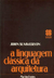 John Summerson - A linguagem clássica da arquitetura