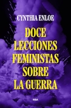 DOCE LECCIONES FEMINISTAS SOBRE GUERRA