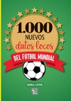 1000 nuevos datos locos del fútbol mundial