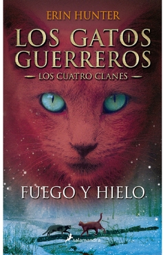 Los gatos guerreris. Fuego y hielo