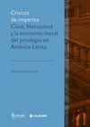 Crianza de imperios. Calse, blanquitud y la economía moral del privilegio en América Latina