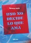 Uno no decide lo que ama