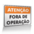 Placa Atenção - Fora de Operação