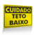 Placa Cuidado - Teto Baixo