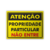 Placa Atenção - Propriedade Particular Não Entre