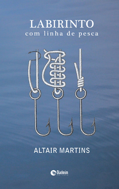 Labirinto com linha de pesca, de Altair Martins