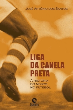 Liga da Canela Preta, de José Antônio dos Santos