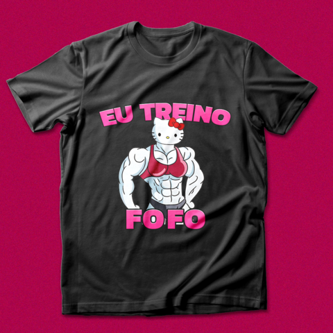 Camisa Academia - Eu Treino Fofo - You trend