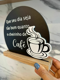 Plaquinha Cantinho do café "que seu dia seja tão bom" - comprar online