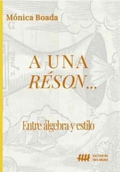 A una réson...entre el algebra y estilo. Mónica Boada