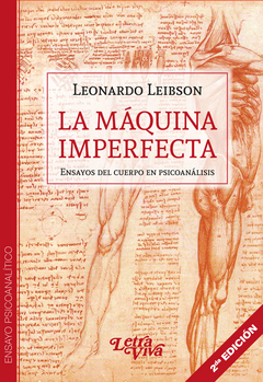 La máquina imperfecta. Ensayos del cuerpo en psicoanálisis. Leonardo Leibson