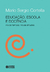 Educação Escola e Docência - Autor: Mario Sergio Cortella (2014) [usado]