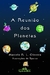 A Reunião dos Planetas - Autor: Marcelo R. L. Oliveira (2009) [usado]
