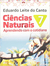 Ciencias Naturais Aprendendo com o Cotidiano - 7ª Serie - Autor: Eduardo Leite do Canto (2014) [usado]