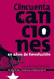 Cincuenta Canciones En Anos de Revolucion - Autor: Radames Giro e Isabel Gonzalez Sauto (seleccion, Notas Biograficas) (2008) [usado]