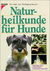 Naturheilkunde Fur Hunde - Autor: Wolfgang Becvar (medico Veterinario) (1994) [usado]