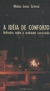 A Idéia de Conforto - Reflexões sobre o Ambiente Construído - Autor: Aloísio Leoni Schmid (2005) [usado]