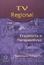 Tv Regional - Trajetória e Perspectivas - Autor: Rogério Eduardo Rodrigues Bazi (2001) [usado]
