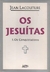 Os Jesuítas - Autor: Jean Lacouture (1994) [usado]