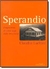 Sperandio - Fragmentos de Uma Saga Ítalo-brasileira - Autor: Claudio Lachini (2007) [usado]