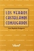 Los Verbos Castellanos Conjugados - Autor: Joan Baptista Xuriguera (2011) [usado]