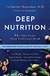 Deep Nutrition - Why Your Genes Need Traditional Food - Autor: Catherine Shanahan With Luke Shanahan (2017) [usado]