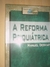 A Reforma Psiquiátrica - Série Loucura e Civilização - Autor: Manuel Desviat (2002) [usado]