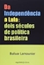 Da Independência a Lula - Dois Séculos de Política Brasileira - Autor: Bolívar Lamounier (2005) [usado]