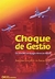 Choque de Gestão - do Vôo 1907 ao Apagão Aéreo no Brasil - Autor: Joaquim Gonçalves de Farias Neto (2007) [usado]