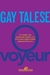 Voyeur - o Inventor do Jornalismo Literário em Uma Reportagem sobre Obsessão e Morte - Autor: Gay Talese (2016) [usado]
