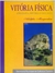 Vitoria Fisica (geografia, Historia e Geologia) - Autor: Adelpho Monjardim (1995) [usado]
