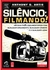 Silêncio - Filmando! um Guia para Documentários com Qualquer Orçamento, Qualquer Câmera... - Autor: Anthony Q. Artis (2011) [usado]