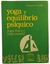 Yoga Y Equilibrio Psíquico - Yoga Físico Y Yoga Mental - Autor: Ramiro A. Calle (1977) [usado]