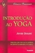 Introdução ao Yoga - Autor: Annie Besant (2010) [usado]